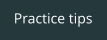 Practice tips