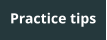 Practice tips
